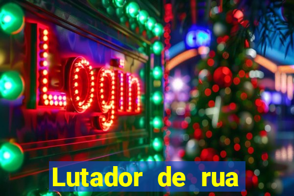 Lutador de rua filme completo dublado mega filmes